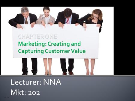 CHAPTER ONE Marketing: Creating and Capturing Customer Value