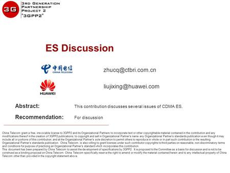 Abstract:		This contribution discusses several issues of CDMA ES.