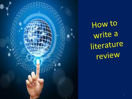 How to write a literature review 1. 2 Purpose of Literature Review Provide some form of background to the research problem being studied; Describe the.