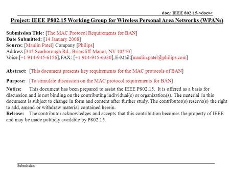 Doc.: IEEE 802.15- Submission Project: IEEE P802.15 Working Group for Wireless Personal Area Networks (WPANs) Submission Title: [The MAC Protocol Requirements.