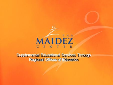Supplemental Educational Services Through Regional Offices of Education Supplemental Educational Services Through Regional Offices of Education.