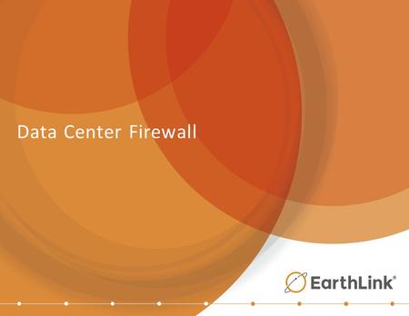 Data Center Firewall. 2 Common IT Security Challenges Does my network security protect my IT environment and sensitive data and meet the regulatory compliances?