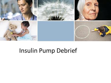 Insulin Pump Debrief. Now that you have worn a Pump… FAQ from people with diabetes Where do I wear this thing? What do I do with it when I play sports?