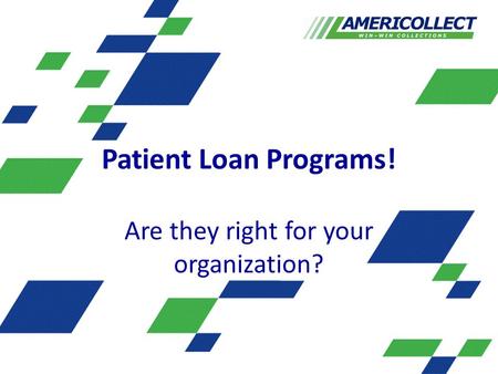Patient Loan Programs! Are they right for your organization?