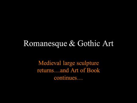 Romanesque & Gothic Art