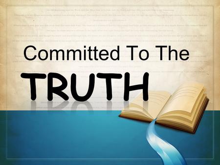 Committed To The. According to Barna.org: 86% of “born again Christians” believe the Bible is totally accurate but… – only 47% read it from week to.