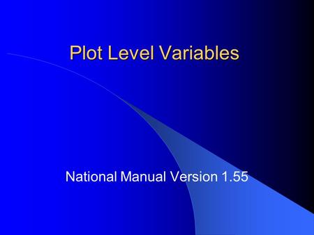 Plot Level Variables National Manual Version 1.55.