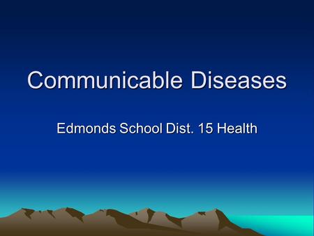 Communicable Diseases Edmonds School Dist. 15 Health.