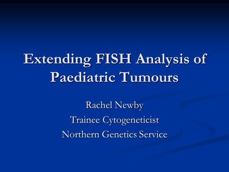 Extending FISH Analysis of Paediatric Tumours