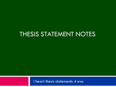 Thesis Statement Notes
