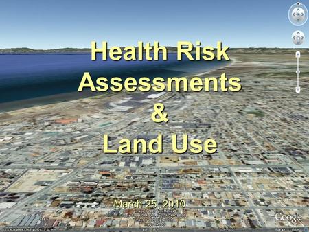 Health Risk Assessments & Land Use March 25, 2010.