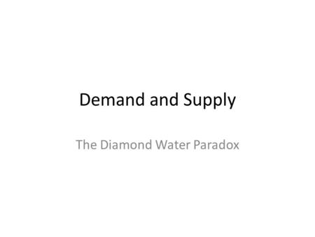 Demand and Supply The Diamond Water Paradox. What determines a person's salary? Why do professional athletes make so much money? People who work as firefighters,