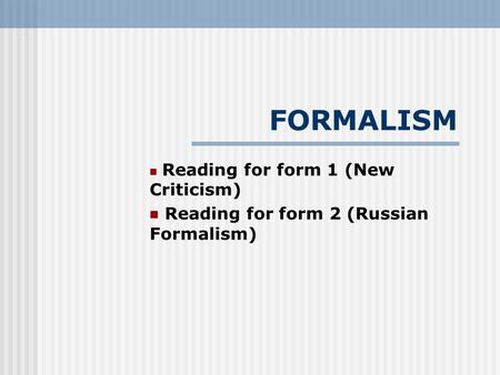 FORMALISM Reading for form 2 (Russian Formalism)