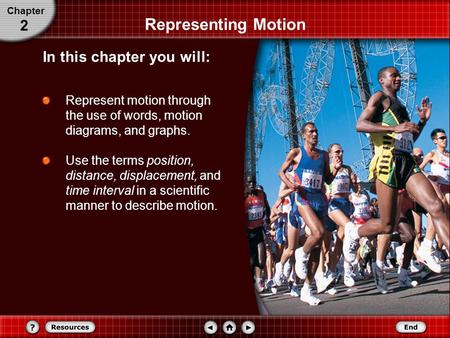 Representing Motion 2 In this chapter you will: