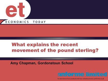 What explains the recent movement of the pound sterling? To see more of our products visit our website at www.anforme.co.uk Amy Chapman, Gordonstoun School.