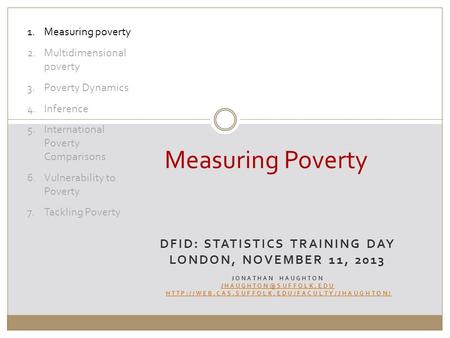 DFID: STATISTICS TRAINING DAY LONDON, NOVEMBER 11, 2013 JONATHAN HAUGHTON  Measuring.
