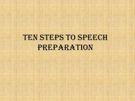 Ten steps to speech preparation