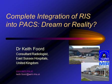 Complete Integration of RIS into PACS: Dream or Reality?