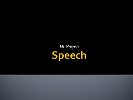 Ms. Merjech Speech.