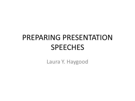 PREPARING PRESENTATION SPEECHES