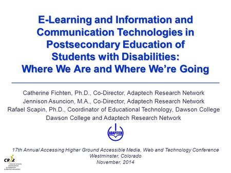 E-Learning and Information and Communication Technologies in Postsecondary Education of Students with Disabilities: Where We Are and Where We’re Going.
