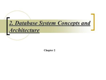 2. Database System Concepts and Architecture
