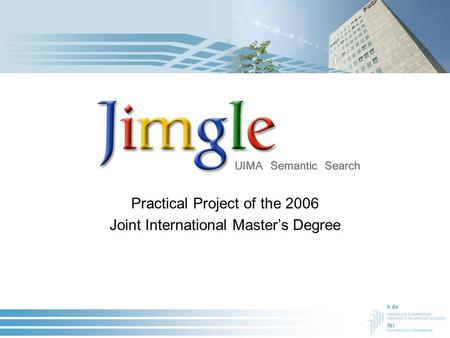 Practical Project of the 2006 Joint International Master’s Degree.