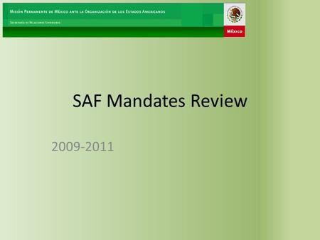 SAF Mandates Review 2009-2011. Background 1,582 mandates Total OAS mandates, 1948-2008 (Determination of the size of the sample for establishing the.