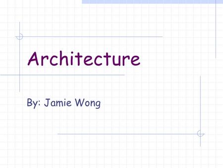 Architecture By: Jamie Wong Introduction The basic purpose of an architect’s job is plan and design structures such as office buildings, apartments,