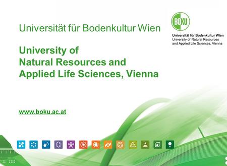 Universität für Bodenkultur Wien 05.10.2015 1 Universität für Bodenkultur Wien University of Natural Resources and Applied Life Sciences, Vienna www.boku.ac.at.