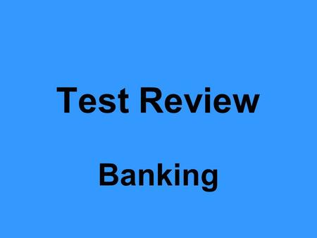 Test Review Banking. 1 List the guidelines for selecting a PIN number. Don’t pick a number that anyone else could figure out.