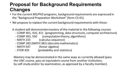 Proposal for Background Requirements Changes For the current MS/PhD programs, background requirements are expressed in the Background Preparation Worksheet