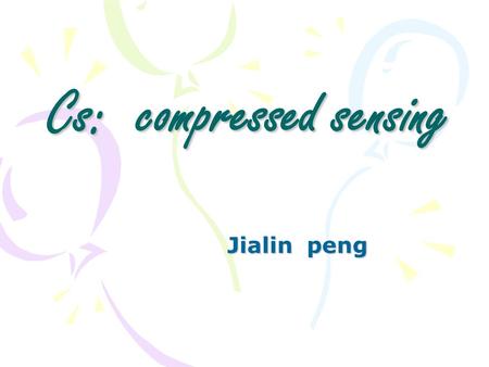 Cs: compressed sensing