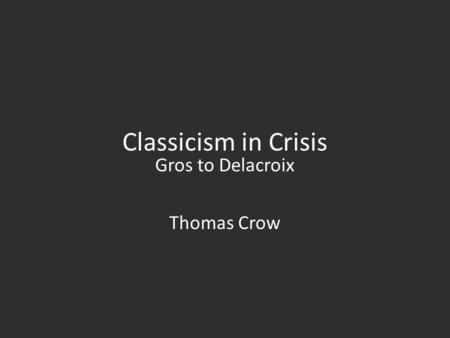 Gros to Delacroix Thomas Crow