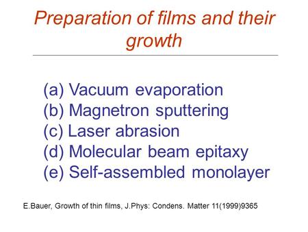 Preparation of films and their growth (a) Vacuum evaporation (b) Magnetron sputtering (c) Laser abrasion (d) Molecular beam epitaxy (e) Self-assembled.