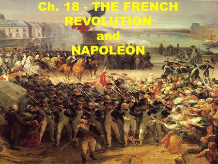 Ch THE FRENCH REVOLUTION and NAPOLEON