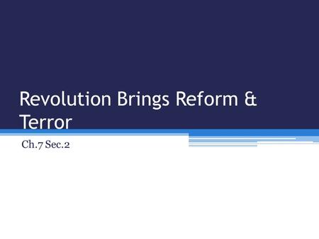 Revolution Brings Reform & Terror