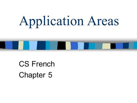 Application Areas CS French Chapter 5. Computer Package –a set of programs and associated documentation (manuals etc) to be used for a specific type of.