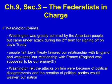 Ch.9, Sec.3 – The Federalists in Charge