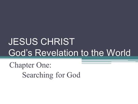 JESUS CHRIST God’s Revelation to the World