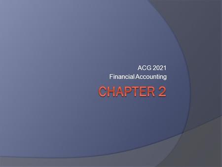 ACG 2021 Financial Accounting. SL1  Accounting Equation Accounting Equation.