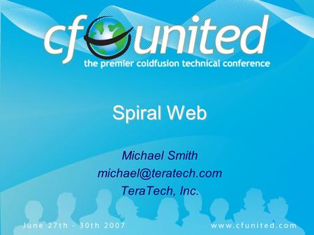 Spiral Web Michael Smith TeraTech, Inc.