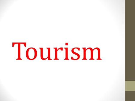 Tourism.