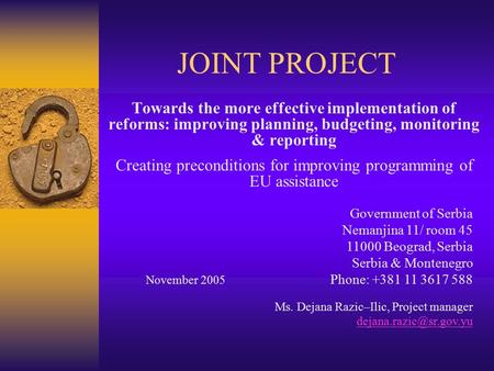 JOINT PROJECT Towards the more effective implementation of reforms: improving planning, budgeting, monitoring & reporting Creating preconditions for improving.