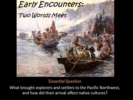 Early Encounters: Two Worlds Meet