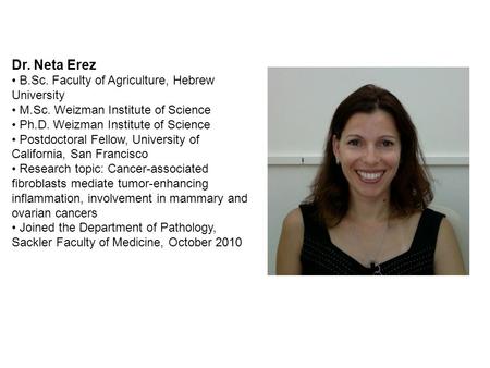 Dr. Neta Erez B.Sc. Faculty of Agriculture, Hebrew University