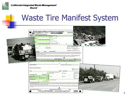 California Integrated Waste Management Board 1 Waste Tire Manifest System.