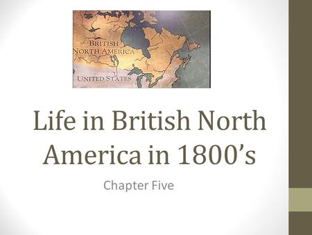 Life in British North America in 1800’s
