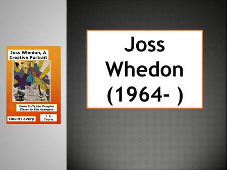 Joss Whedon (1964- ). Brian Krakow (My So-Called Life)