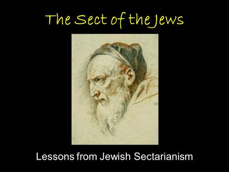 The Sect of the Jews Lessons from Jewish Sectarianism.